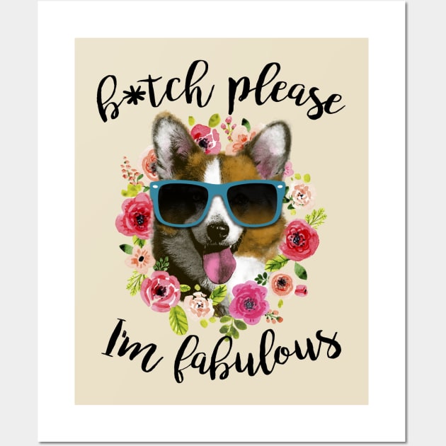 B*tch please I'm fabulous Wall Art by RetroFreak